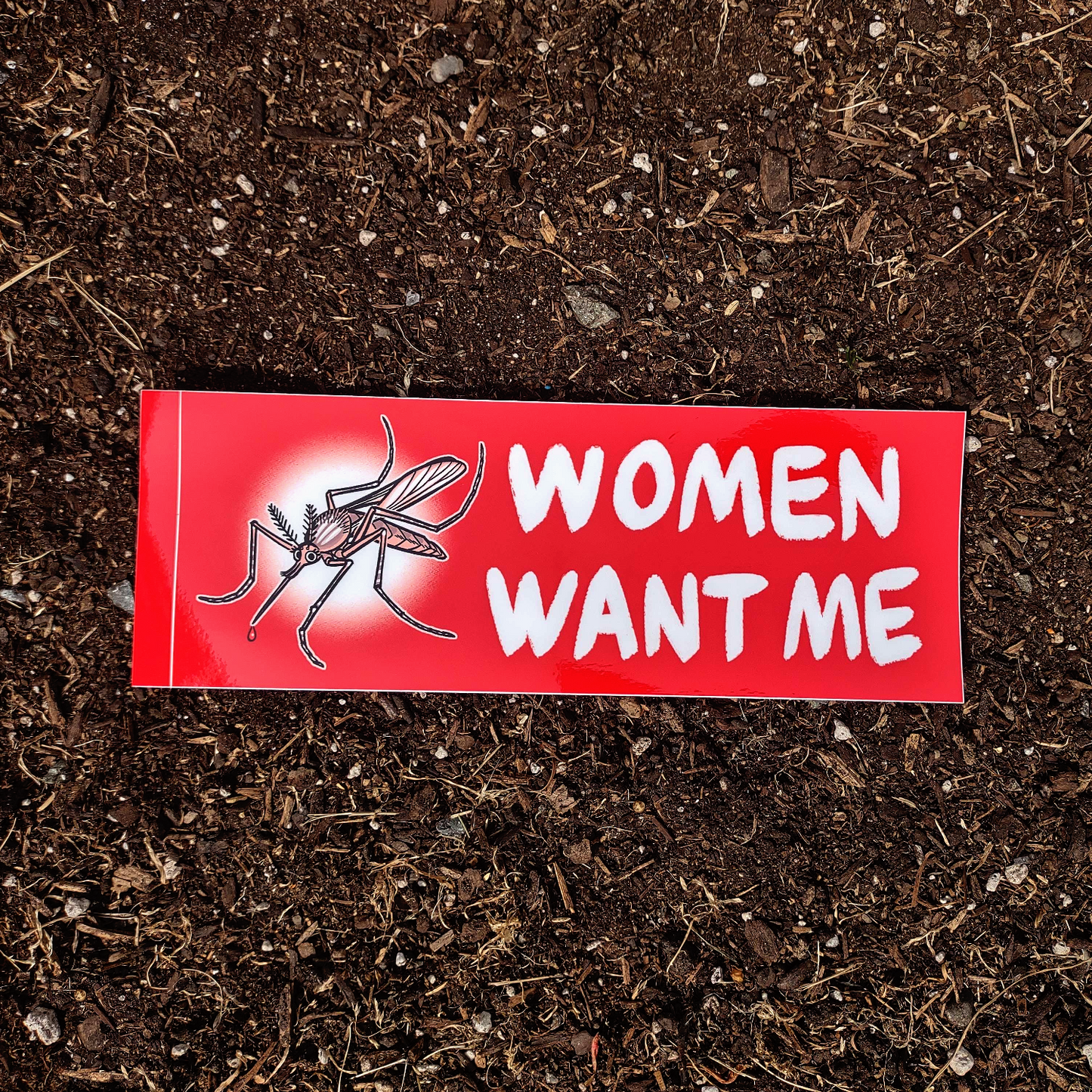 "Women Want Me" Mosquito Bumper Sticker