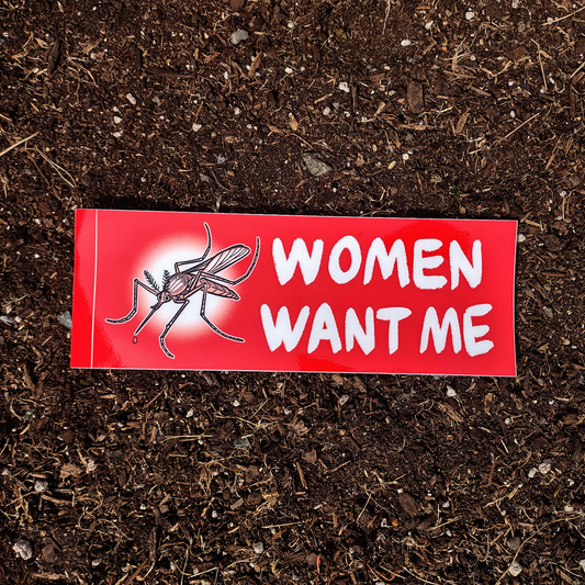 "Women Want Me" Mosquito Bumper Sticker