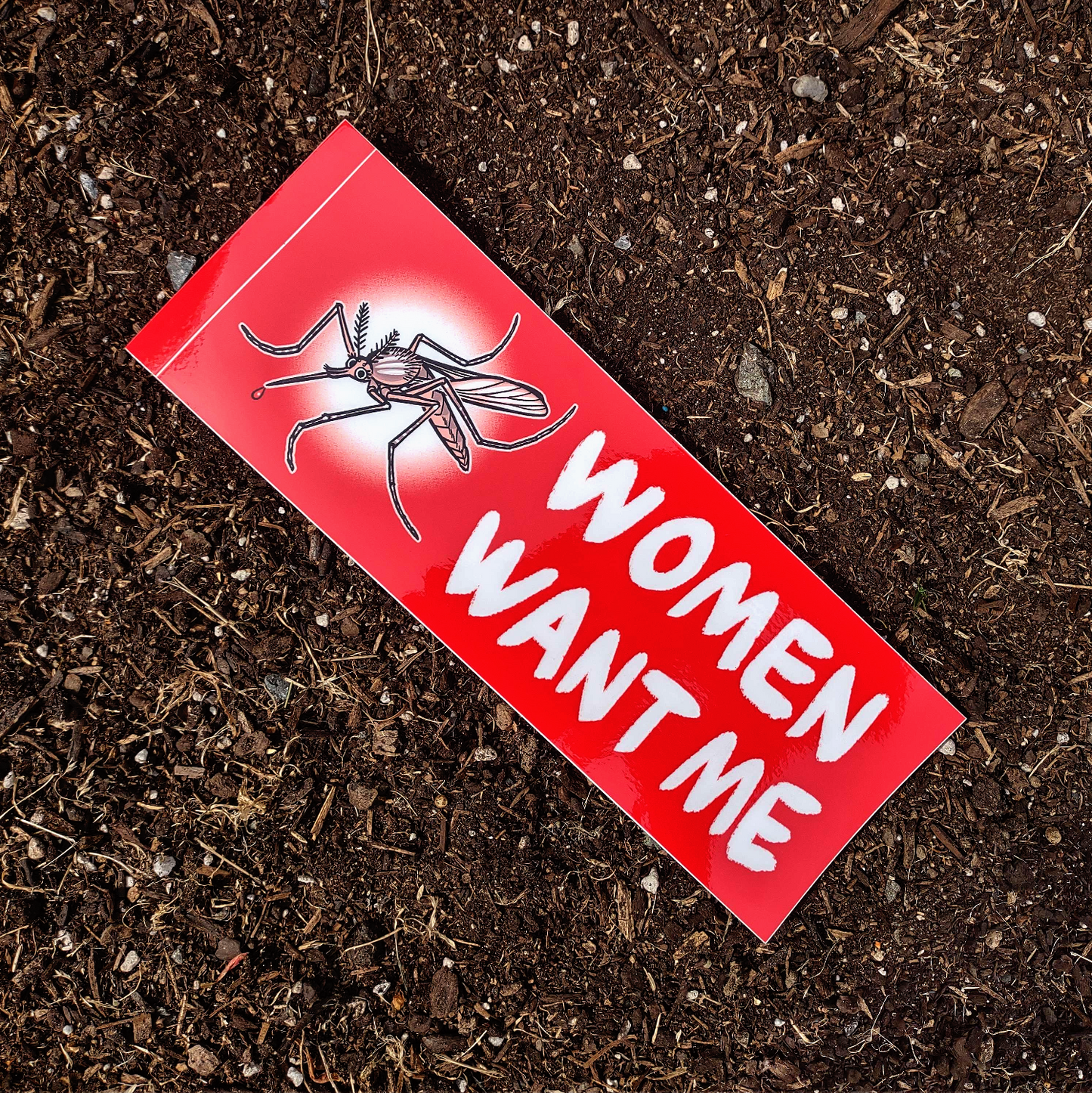 "Women Want Me" Mosquito Bumper Sticker