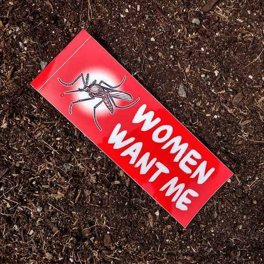 "Women Want Me" Mosquito Bumper Sticker